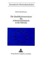 Die Qualifikationsstruktur Des Arbeitskraftebedarfs in Der Schweiz