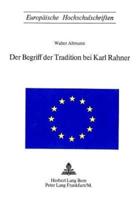 Der Begriff Der Tradition Bei Karl Rahner