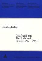 Gottfried Benn The Artist and Politics (1910-1934)