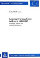 American Foreign Policy in Greece - 1944-1949