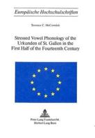 Stressed Vowel Phonology of the Urkunden of St. Gallen in the First Half of the Fourteenth Century