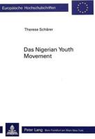 Das Nigerian Youth Movement; Eine Untersuchung zur Politisierung der afrikanischen Bildungsschicht vor dem Zweiten Weltkrieg