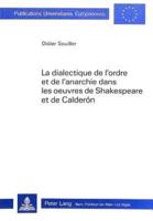 La Dialectique De L'ordre Et De L'anarchie Dans Les Oeuvres De Shakespeare Et De Calderón