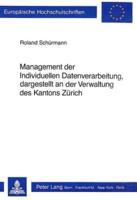 Management Der Individuellen Datenverarbeitung, Dargestellt an Der Verwaltung Des Kantons Zurich