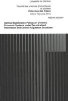 Optimal Stabilization Policies of Dynamic Economic Systems Under Decentralized Information and Control-Regulation Structures