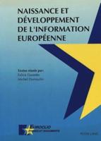 Naissance Et Developpement De L'information Europeenne