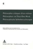 Philosophes Critiques D'eux-Memes Philosophers on Their Own Work Philosophische Selbstbetrachtungen
