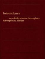 Evangelisch-Reformiertes Gesangbuch / Intonationen Fur Orgel Und Klavier