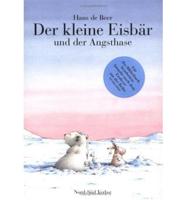Der Kleine Eisbar Und Der Angsthase/Little Polar Bear and the Brave Little Hare