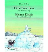 Little Polar Bear and the Husky Pup / Kleiner Eisbar, Lass Mich Nicht Allein!