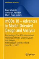 mODa 10 - Advances in Model-Oriented Design and Analysis : Proceedings of the 10th International Workshop in Model-Oriented Design and Analysis Held in Łagów Lubuski, Poland, June 10-14, 2013