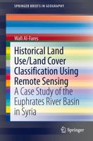 Historical Land Use/Land Cover Classification Using Remote Sensing : A Case Study of the Euphrates River Basin in Syria
