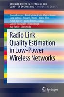 Radio Link Quality Estimation in Low-Power Wireless Networks. SpringerBriefs in Cooperating Objects