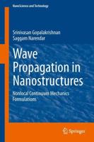 Wave Propagation in Nanostructures : Nonlocal Continuum Mechanics Formulations