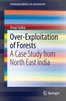 Over-Exploitation of Forests : A Case Study from North East India