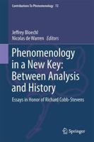 Phenomenology in a New Key: Between Analysis and History : Essays in Honor of Richard Cobb-Stevens