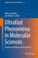 Ultrafast Phenomena in Molecular Sciences : Femtosecond Physics and Chemistry