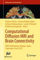 Computational Diffusion MRI and Brain Connectivity : MICCAI Workshops, Nagoya, Japan, September 22nd, 2013
