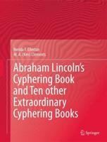 Abraham Lincoln's Cyphering Book and Ten Other Extraordinary Cyphering Books