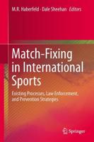 Match-Fixing in International Sports : Existing Processes, Law Enforcement, and Prevention Strategies