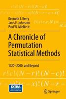 A Chronicle of Permutation Statistical Methods : 1920-2000, and Beyond