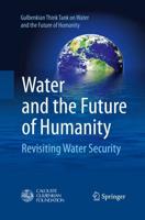 Water and the Future of Humanity : Revisiting Water Security