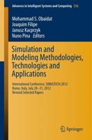 Simulation and Modeling Methodologies, Technologies and Applications : International Conference, SIMULTECH 2012 Rome, Italy, July 28-31, 2012 Revised Selected Papers