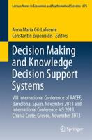 Decision Making and Knowledge Decision Support Systems : VIII International Conference of RACEF, Barcelona, Spain, November 2013 and International Conference MS 2013, Chania Crete, Greece, November 2013