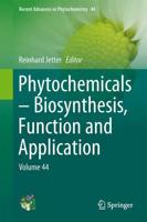 Phytochemicals - Biosynthesis, Function and Application : Volume 44