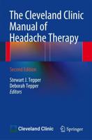The Cleveland Clinic Manual of Headache Therapy : Second Edition