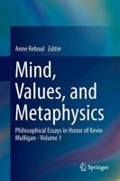 Mind, Values, and Metaphysics Volume 1