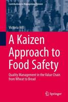 A Kaizen Approach to Food Safety : Quality Management in the Value Chain from Wheat to Bread