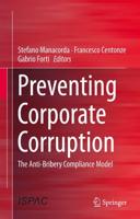 Preventing Corporate Corruption : The Anti-Bribery Compliance Model