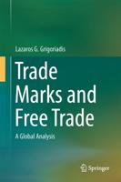 Trade Marks and Free Trade : A Global Analysis