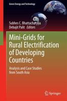 Mini-Grids for Rural Electrification of Developing Countries : Analysis and Case Studies from South Asia
