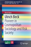 Ulrich Beck : Pioneer in Cosmopolitan Sociology and Risk Society