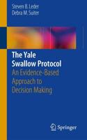 The Yale Swallow Protocol : An Evidence-Based Approach to Decision Making