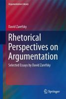 Rhetorical Perspectives on Argumentation : Selected Essays by David Zarefsky
