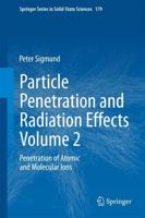 Particle Penetration and Radiation Effects. Volume 2 Penetration of Atomic and Molecular Ions