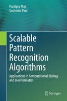 Scalable Pattern Recognition Algorithms: Applications in Computational Biology and Bioinformatics
