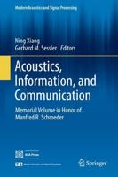 Acoustics, Information, and Communication: Memorial Volume in Honor of Manfred R. Schroeder