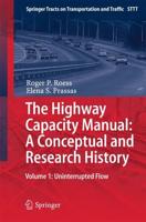 The Highway Capacity Manual: A Conceptual and Research History : Volume 1: Uninterrupted Flow