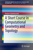 A Short Course in Computational Geometry and Topology. SpringerBriefs in Mathematical Methods