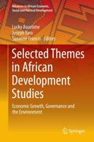 Selected Themes in African Development Studies : Economic Growth, Governance and the Environment