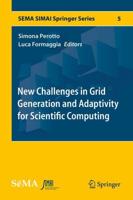 New Challenges in Grid Generation and Adaptivity for Scientific Computing