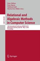 Relational and Algebraic Methods in Computer Science : 14th International Conference, RAMiCS 2014, Marienstatt, Germany, April 28 -- May 1, 2014, Proceedings