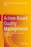Action-Based Quality Management : Strategy and Tools for Continuous Improvement