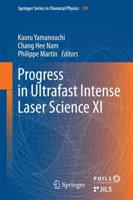 Progress in Ultrafast Intense Laser Science. Volume XI