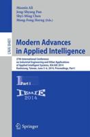 Modern Advances in Applied Intelligence : 27th International Conference on Industrial Engineering and Other Applications of Applied Intelligent Systems, IEA/AIE 2014, Kaohsiung, Taiwan, June 3-6, 2014, Proceedings, Part I
