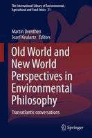 Old World and New World Perspectives in Environmental Philosophy : Transatlantic Conversations
